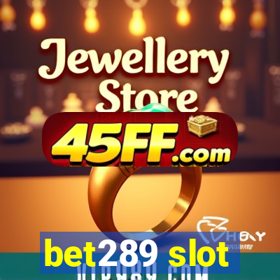 bet289 slot